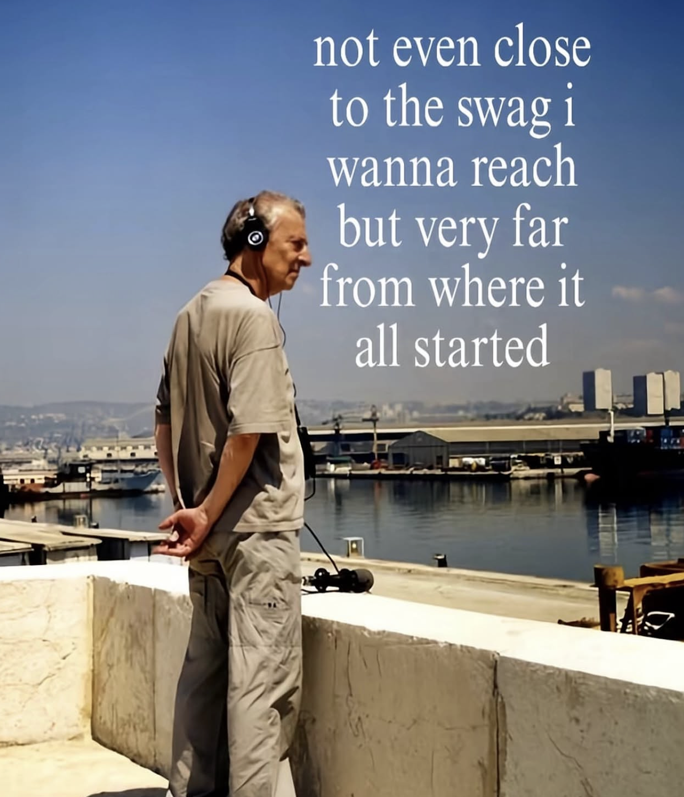 Not even close to the swag I wanna reach but very far from where it all started